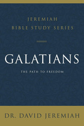 Galatians: The Path to Freedom (Jeremiah Bible Study Series)