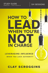How to Lead When You're Not in Charge Study Guide: Leveraging