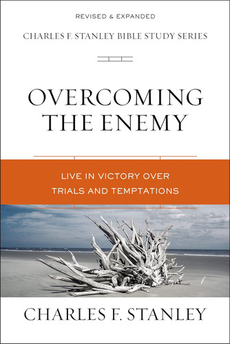 Overcoming the Enemy: Live in Victory Over Trials and Temptations