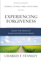 Experiencing Forgiveness: Enjoy the Peace of Giving and Receiving