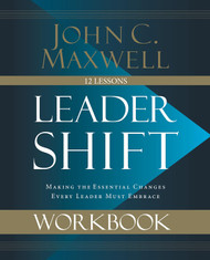 Leadershift Workbook: Making the Essential Changes Every Leader Must