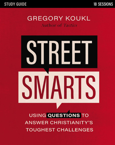 Street Smarts Study Guide: Using Questions to Answer Christianity's