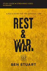 Rest and War Bible Study Guide plus Streaming Video: A Field Guide