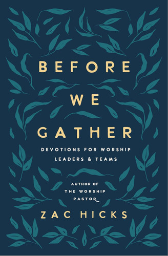 Before We Gather: Devotions for Worship Leaders and Teams