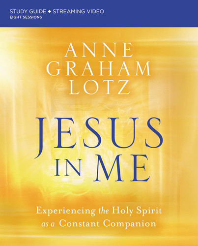 Jesus in Me Bible Study Guide plus Streaming Video: Experiencing the