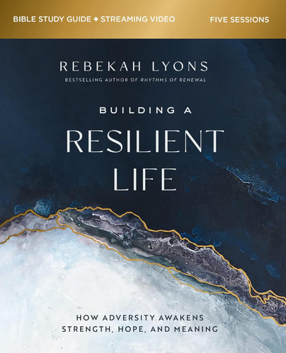 Building a Resilient Life Bible Study Guide plus Streaming Video