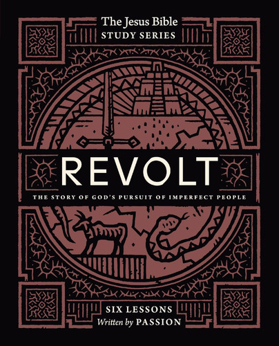 Revolt Bible Study Guide: The Story of God's Pursuit of Imperfect