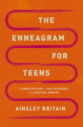 The Enneagram for Teens: A Complete Guide to Self-Discovery and