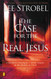 The Case for the Real Jesus: A Journalist Investigates Current