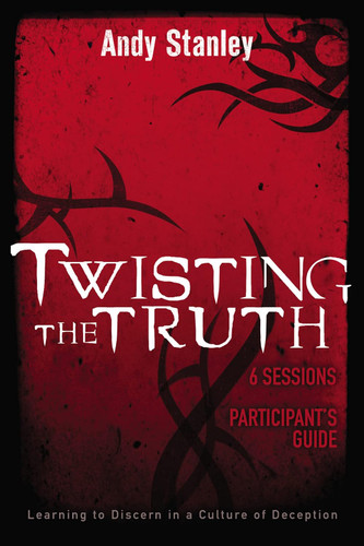 Twisting the Truth Bible Study Participant's Guide: Learning to