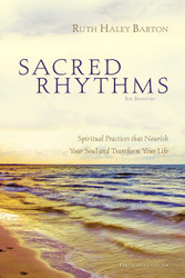 Sacred Rhythms Bible Study Participant's Guide