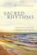 Sacred Rhythms Bible Study Participant's Guide