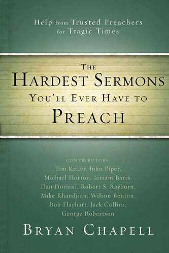 The Hardest Sermons You'll Ever Have to Preach: Help from Trusted