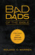 Bad Dads of the Bible: 8 Mistakes Every Good Dad Can Avoid