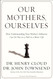 Our Mothers Ourselves