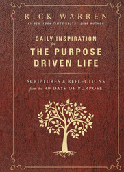 Daily Inspiration for the Purpose Driven Life: Scriptures and