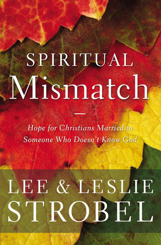 Spiritual Mismatch: Hope for Christians Married to Someone Who