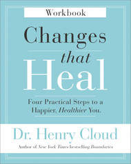 Changes That Heal Workbook: Four Practical Steps to a Happier