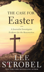 The Case for Easter: A Journalist Investigates Evidence for the