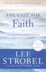 The Case for Faith: A Journalist Investigates the Toughest Objections