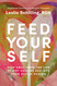 Feed Yourself: Step Away from the Lies of Diet Culture and into Your