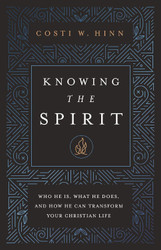 Knowing the Spirit: Who He Is What He Does and How He Can Transform