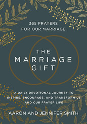 The Marriage Gift: 365 Prayers for Our Marriage - A Daily Devotional