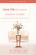 Love Life for Every Married Couple: How to Fall in Love Stay in Love