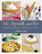 Me Myself and Pie: More Than 100 Simple and Delicious Amish Recipes