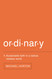 Ordinary: Sustainable Faith in a Radical Restless World