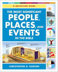 The Most Significant People Places and Events in the Bible: A