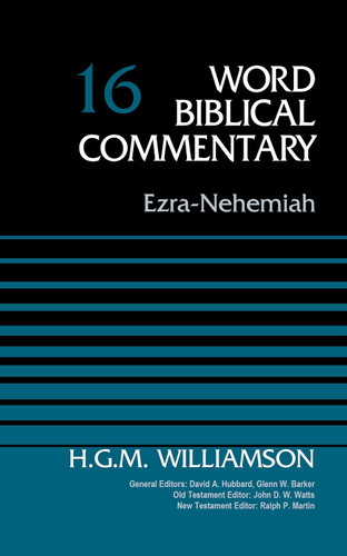 Ezra-Nehemiah Volume 16 (16) (Word Biblical Commentary)