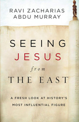 Seeing Jesus from the East: A Fresh Look at History's Most