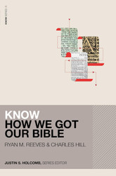 Know How We Got Our Bible (KNOW Series)