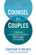 Counsel for Couples: A Biblical and Practical Guide for Marriage