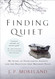 Finding Quiet: My Story of Overcoming Anxiety and the Practices that