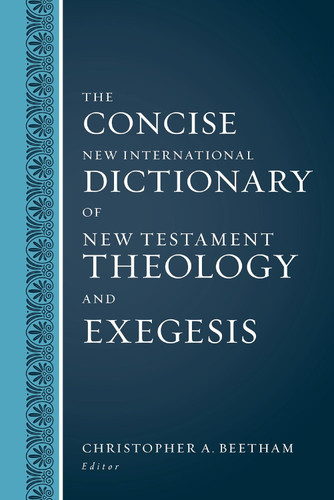 The Concise New International Dictionary of New Testament Theology