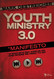 Youth Ministry 3.0: A Manifesto of Where We've Been Where We Are &