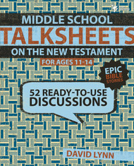 Middle School TalkSheets on the New Testament Epic Bible Stories: 52