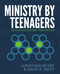 Ministry by Teenagers: Developing Leaders from Within Ministry by Teenagers: Developing Leaders from Within