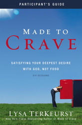 Made to Crave Bible Study Participant's Guide: Satisfying Your