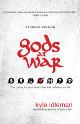 Gods at War Student Edition: The battle for your heart that will