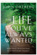 The Life You've Always Wanted Bible Study Participant's Guide: