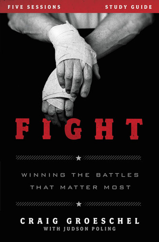 Fight Bible Study Guide: Winning the Battles That Matter Most