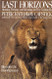 Last Horizons: Hunting Fishing & Shooting On Five Continents Last Horizons: Hunting Fishing & Shooting On Five Continents