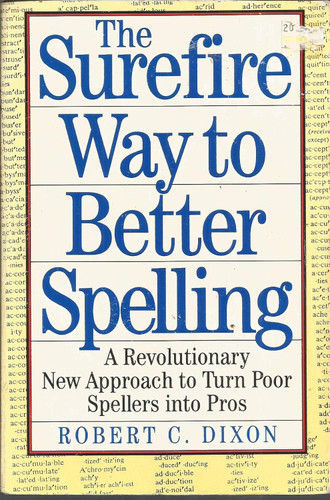 The Surefire Way to Better Spelling: A Revolutionary Strategy to Turn