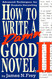How to Write a Damn Good Novel II: Advanced Techniques For Dramatic