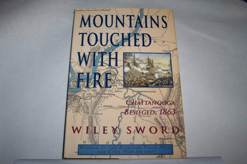 Mountains Touched With Fire: Chattanooga Besieged 1863