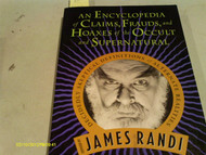 An Encyclopedia of Claims Frauds and Hoaxes of the Occult and