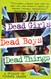 Dead Girls Dead Boys Dead Things: A Trilogy